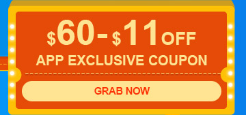 $60-$11 OFF APP EXCLUSIVE COUPON